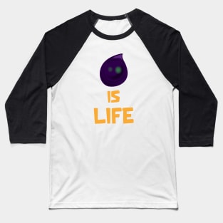 Is Life Baseball T-Shirt